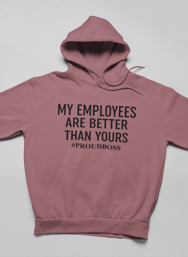 My Employees Are Better Than Yours Hoodie-2